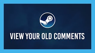 Steam Find all your previous comments  Full Guide [upl. by Harifaz]