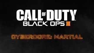 Official Call of Duty® Black Ops III  Cybercore Martial [upl. by Eislel]