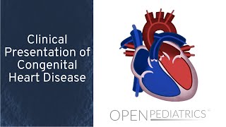 Clinical Presentation of Congenital Heart Disease by N Braudis  OPENPediatrics [upl. by Ahsimrac848]