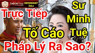 🔴 Trực Tiếp Ceo Nguyễn Phương Hằng Livestream Và Sư Thích Minh Tuệ Liên Quan Tố Cáo  Luật Sư Vlogs [upl. by Jaunita]