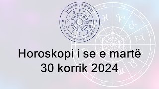 Horoskopi i se e martë 30 Korrik 2024 [upl. by Albers]