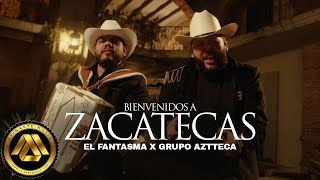 El Fantasma Grupo Aztteca  Bienvenidos a Zacatecas Video Oficial [upl. by Rue]