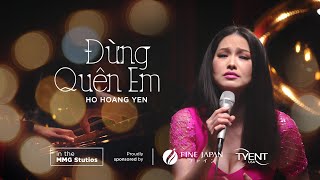 Đừng Quên Em  Hồ Hoàng Yến  In The MMG Studios [upl. by Halsy151]