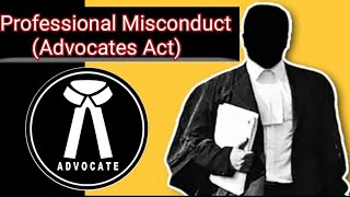 Professional Misconduct under Advocates Act [upl. by Rebbecca]