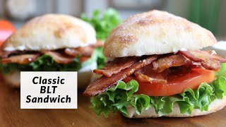 How to Make a Classic BLT Sandwich  Easy Recipe [upl. by Acemat]