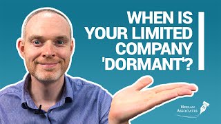 WHEN IS YOUR LIMITED COMPANY DORMANT UK [upl. by Nonnahs]