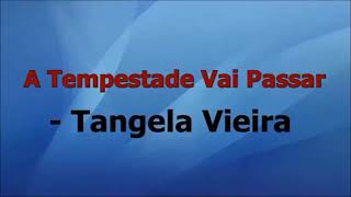 A tempestade vai passar TANGELA VIEIRA Playback com letra [upl. by Annohs]