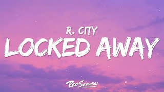 R City  Locked Away Lyrics ft Adam Levine  1 Hour Version [upl. by Zima]