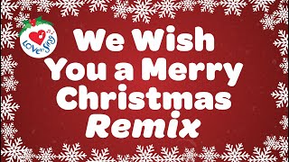 We Wish You a Merry Christmas Remix  Christmas Song with Lyrics [upl. by Urias895]