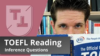 TOEFL Reading Inference Questions A Complete Guide [upl. by Allecsirp210]