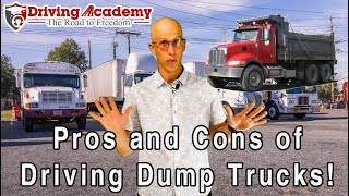 Pros and Cons to Driving Dump Trucks  CDL Driving Academy [upl. by Christean]