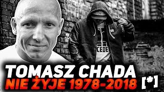 TOMASZ CHADA NIE ŻYJE 19782018 [upl. by Erline]