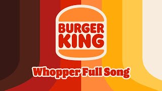 Burger King Whopper Full Song [upl. by Tymes]