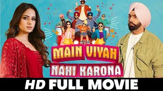 Main Viyah Nahi Karona  Jayy Randhawa  Deep Sehgal Latest Movies  New Punjabi Movie 2024 [upl. by Riehl]