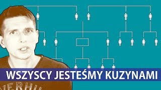 Wszyscy jesteśmy kuzynami a Adam nie spotkał Ewy [upl. by Riannon]