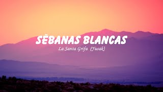 LA SANTA GRIFA  SÁBANAS BLANCAS  LETRA [upl. by Oatis]