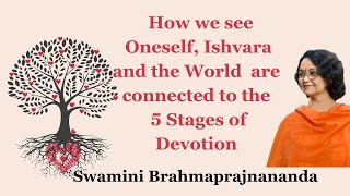 How we see Oneself Ishvara and the World are connected to 5 stages of Devotion [upl. by Dolores]