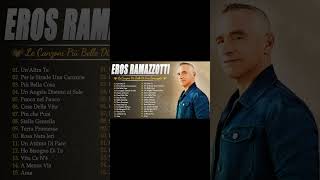 Eros Ramazzotti live  100 migliori canzoni di Eros Ramazzotti  il meglio di Eros Ramazzotti [upl. by Winchell]