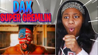 Dax  quotSUPER GREMLINquot Freestyle Official Video REACTION [upl. by Irrem590]