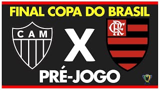 ATLÉTICOMG X FLAMENGO  PRÉJOGO FINAL  COPA DO BRASIL 2024 [upl. by Mikeb]