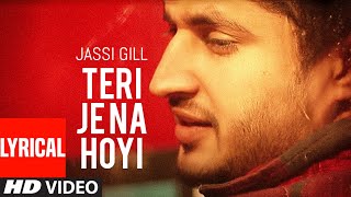 Teri Je Na Hoyi ★ Full Lyrical Video Song ★ Jassi Gill ★ Batchmate 2 ★ Punjabi Song [upl. by Dat]