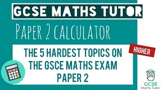 The 5 Hardest Topics On the 2023 Maths GCSE Exam Paper 2 Calculator March Mock Exams 2023  TGMT [upl. by Solokin]