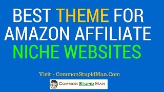 Best Theme For Amazon Affiliate Niche Websites  High Conversion Guaranteed [upl. by Eaner376]