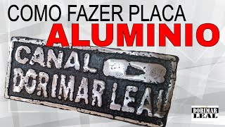 COMO FAZER PLACA DE ALUMINIO METODO SIMPLES E FÁCIL [upl. by Bethezel]