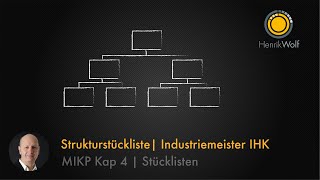 Stückliste  Strukturstückliste  MIKP Industriemeister IHK [upl. by Hafeetal]