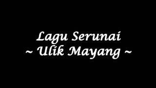 Serunai  Ulik Mayang Studio Quality [upl. by Eldin]