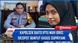 🔴 Kapolsek Baito Iptu Muh Idris Dicopot Buntut Kasus Guru Supriyani Dugaan Minta Uang [upl. by Ydur410]