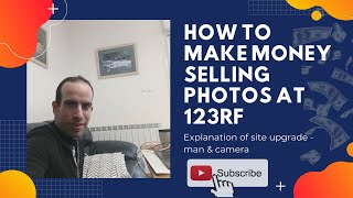 How to Make Money Selling photos at 123RF Explanation of site upgrade  man amp camera [upl. by Inat]