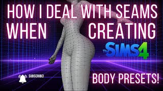 How I Deal With Seams When Creating Sims 4 Body Presets [upl. by Marcell]