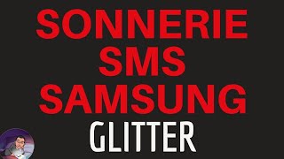 SONNERIE sms quotGLITTERquot TELEPHONE Samsung Galaxy S10 S9 S8 S7 A70 A51 A50 A40 A20 A10 J5 J3 [upl. by Akenahs104]