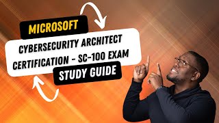 SC100  Microsoft Cybersecurity Architect Expert Exam Study Guide [upl. by Alfie215]