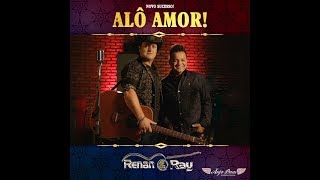 Renan amp Ray  Alô Amor  Clipe Oficial [upl. by Notsruht]