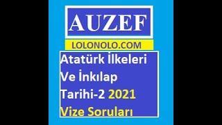 Atatürk İlkeleri Ve İnkılap Tarihi2 2021 Vize Soruları [upl. by Acinoryt857]