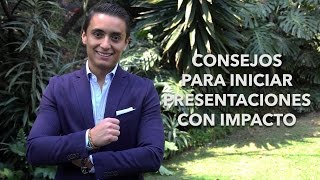 Consejos para iniciar presentaciones con impacto  Humberto Gutiérrez [upl. by Nageam]