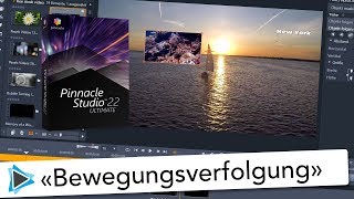 Bewegungsverfolgung und Motion Tracking mit Pinnacle Studio 22 Ultimate Deutsch Video Tutorial [upl. by Atteram]