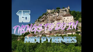 Top 15 Things To Do In MidiPyrenees [upl. by Valentina]