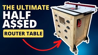 The Router Table Is A Musthave Heres How To Build The Ultimateish One [upl. by Terri386]