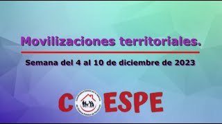 Semana del 4 al 10 de diciembre de 2023 Movilizaciones territoriales COESPE [upl. by Ahsened]