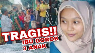 KISAH PILU SEBENARNYA  IBU GOROK 3 AN4K DI BREBES [upl. by Atiuqam]