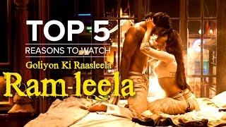 Top 5 Reasons to Watch Goliyon Ki Raasleela RamLeela [upl. by Greenburg]