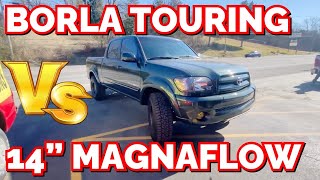 Toyota Tundra 47L V8 BORLA TOURING Vs 14quot MAGNAFLOW [upl. by Alhahs999]