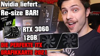 Nvidia liefert Resize BAR 🔥 RTX 3060 12GB die perfekte ITX Grafikkarte 2021 [upl. by Ofori]