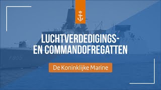 Luchtverdedigings en commandofregatten  Koninklijke Marine [upl. by Kampmeier]