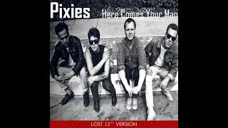 Pixies  Here Comes Your Man Lost 12 Version [upl. by Chari618]