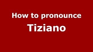 How to pronounce Tiziano ItalianItaly  PronounceNamescom [upl. by Canica]