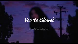 Vaaste Song SlowedReverb [upl. by Auberbach]